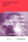 Image for Play and Learning in Early Childhood Settings : International Perspectives