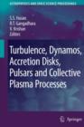Image for Turbulence, Dynamos, Accretion Disks, Pulsars and Collective Plasma Processes