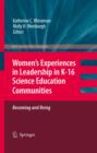 Image for Women&#39;s experiences in leadership in K-16 science education communities: becoming and being