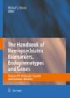Image for Handbook of Neuropsychiatric Biomarkers, Endophenotypes and Genes: Volume IV: Molecular Genetic and Genomic Markers