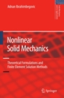Image for Nonlinear solid mechanics: theoretical formulations and finite element solution methods : v. 160