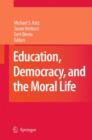 Image for Education, democracy and the moral life