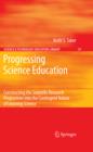 Image for Progressing science education: constructing the scientific research programme into the contingent nature of learning science