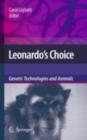 Image for Leonardo&#39;s choice: genetic technologies and animals