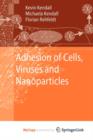 Image for Adhesion of Cells, Viruses and Nanoparticles