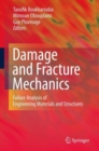 Image for Damage and Fracture Mechanics : Failure Analysis of Engineering Materials and Structures