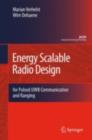 Image for Energy scalable radio design: for pulsed UWB communication and ranging
