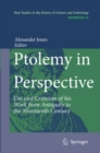 Image for Ptolemy in perspective: use and criticism of his work from antiquity to the nineteenth century