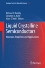 Image for Liquid crystalline semiconductors: materials, properties and applications : volume 169