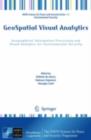 Image for Geospatial visual analytics: geographical information processing and visual analytics for environmental security