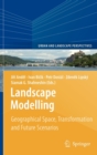 Image for Landscape modelling  : geographical space, transformation and future scenarios