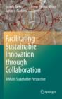 Image for Facilitating sustainable innovation through collaboration: a multi-stakeholder perspective