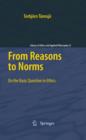 Image for From reasons to norms: on the basic question in ethics