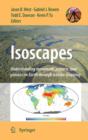 Image for Isoscapes : Understanding movement, pattern, and process on Earth through isotope mapping