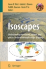 Image for Isoscapes: understanding movement, pattern, and process on earth through isotope mapping