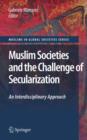 Image for Muslim societies and the challenge of secularization  : an interdisciplinary approach