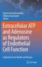 Image for Extracellular ATP and adenosine as regulators of endothelial cell function  : implications for health and disease