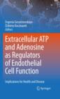 Image for Extracellular ATP and adenosine as regulators of endothelial cell function: implications for health and disease