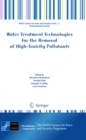 Image for Water treatment technologies for the removal of high-toxity pollutants