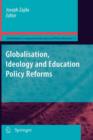 Image for Globalisation, Ideology and Education Policy Reforms