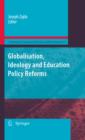 Image for Globalisation, ideology and education policy reforms