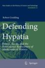 Image for Defending Hypatia : Ramus, Savile, and the Renaissance Rediscovery of Mathematical History