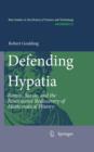 Image for Defending Hypatia: Ramus, Savile and the Renaissance rediscovery of mathematical history : v. 25