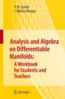 Image for Analysis and Algebra on Differentiable Manifolds : A Workbook for Students and Teachers