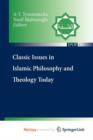 Image for Classic Issues in Islamic Philosophy and Theology Today