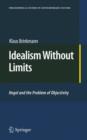 Image for Idealism without limits  : Hegel and the problem of objectivity