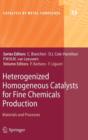 Image for Heterogenized homogeneous catalysts for fine chemicals production  : materials and processes
