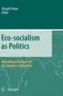 Image for Eco-socialism as politics  : rebuilding the basis of our modern civilisation