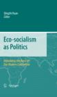 Image for Eco-socialism as politics: rebuilding the basis of our modern civilisation