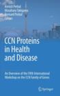 Image for CCN proteins in health and disease  : an overview of the Fifth international workshop on the CCN family of genes