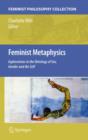 Image for Feminist metaphysics: explorations in the ontology of sex, gender and the self
