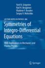 Image for Symmetries of integro-differential equations: with applications in mechanics and plasma physics