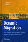 Image for Oceanic migration: oceanography and global climate change as keys to the paths, sequence, timing and range of prehistoric migration in the Pacific and Indian Oceans