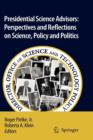 Image for Presidential science advisors  : perspectives and reflections on science, policy and politics