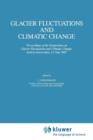 Image for Glacier Fluctuations and Climatic Change : Proceedings of the Symposium on Glacier Fluctuations and Climatic Change, held at Amsterdam, 1–5 June 1987