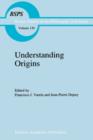 Image for Understanding origins  : contemporary views on the origins of life, mind and society