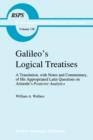 Image for Galileo&#39;s logical treatises  : a translation, with notes and commentary, of his appropriated latin questions on Aristotle&#39;s Posterior Analytics book II