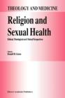 Image for Religion and sexual health  : ethical, theological, and clinical perspectives