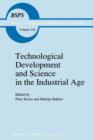 Image for Technological development and science in the industrial age  : new perspectives on the science-technology relationship