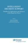 Image for Intelligent decision support  : handbook of applications and advances of the rough sets theory