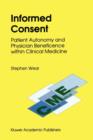 Image for Informed consent  : patient autonomy and physician beneficence within clinical medicine