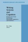 Image for Writing systems and cognition  : perspectives from psychology, physiology, linguistics, and semiotics