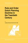 Image for Rule and Order Dutch Planning Doctrine in the Twentieth Century