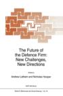 Image for The future of the defence firm  : new challenges, new directions