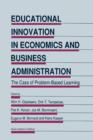 Image for Educational innovation in economics and business administration  : the case of problem-based learning