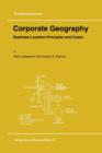 Image for Corporate geography  : business location principles and cases